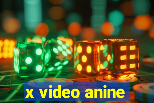 x video anine